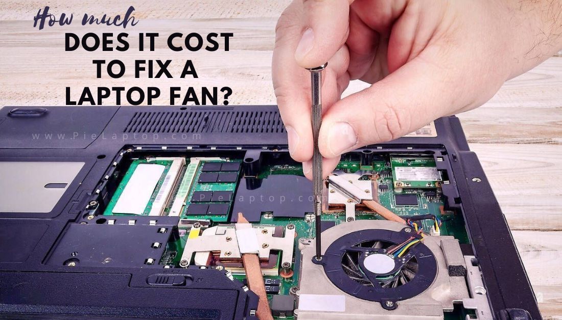 How much does it cost to repair or fix a laptop fan image
