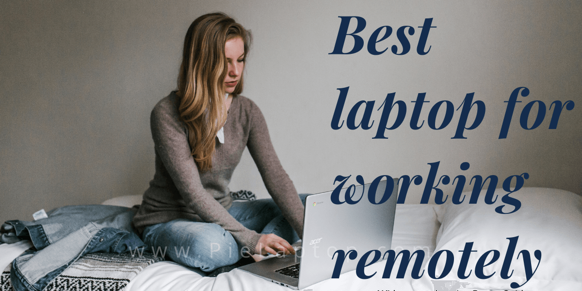 Best laptop for working remotely