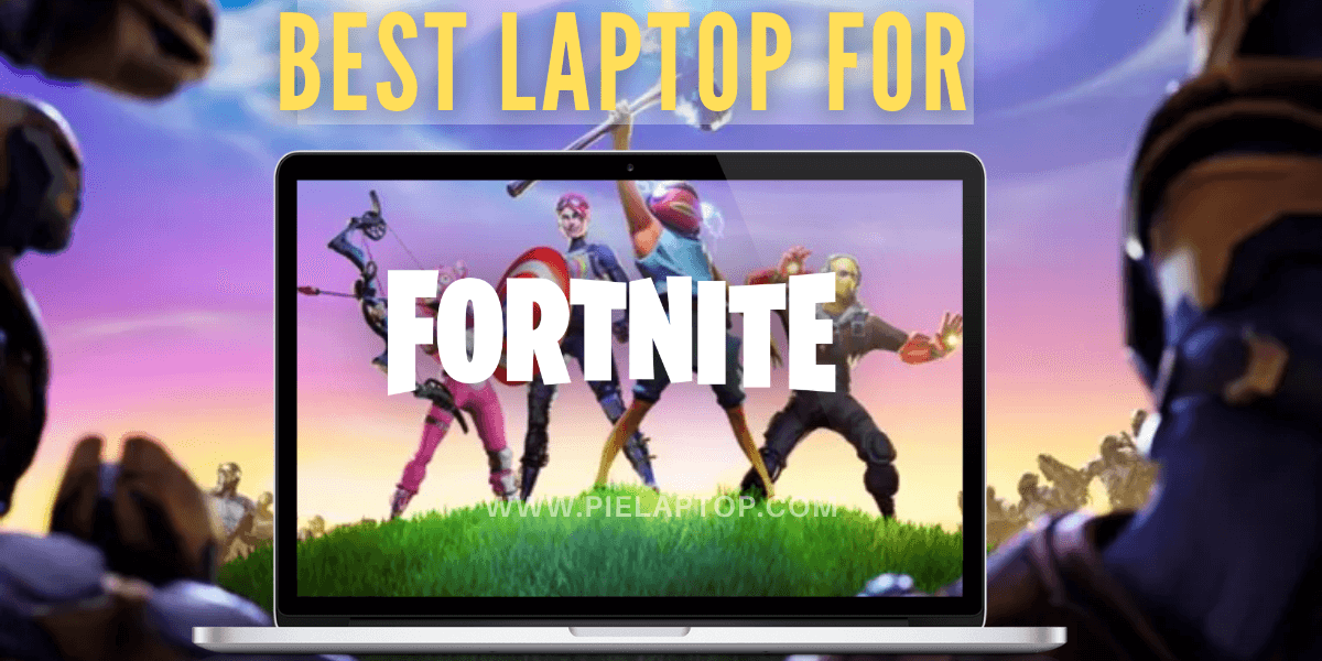 Best Laptop for fortnite