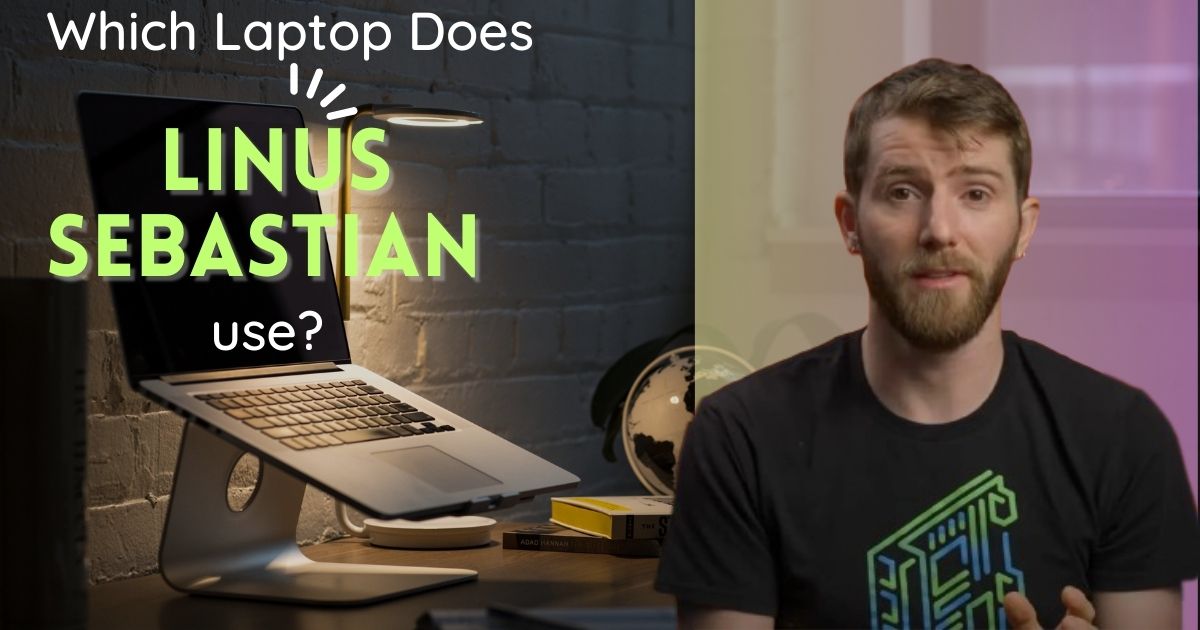 What Laptop Does Linus Sebastian Use?